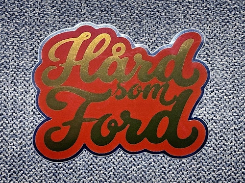 Hård som Ford