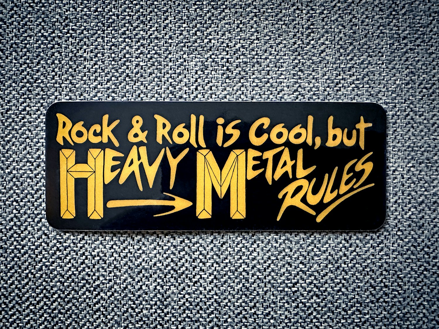 Heavy metal rules