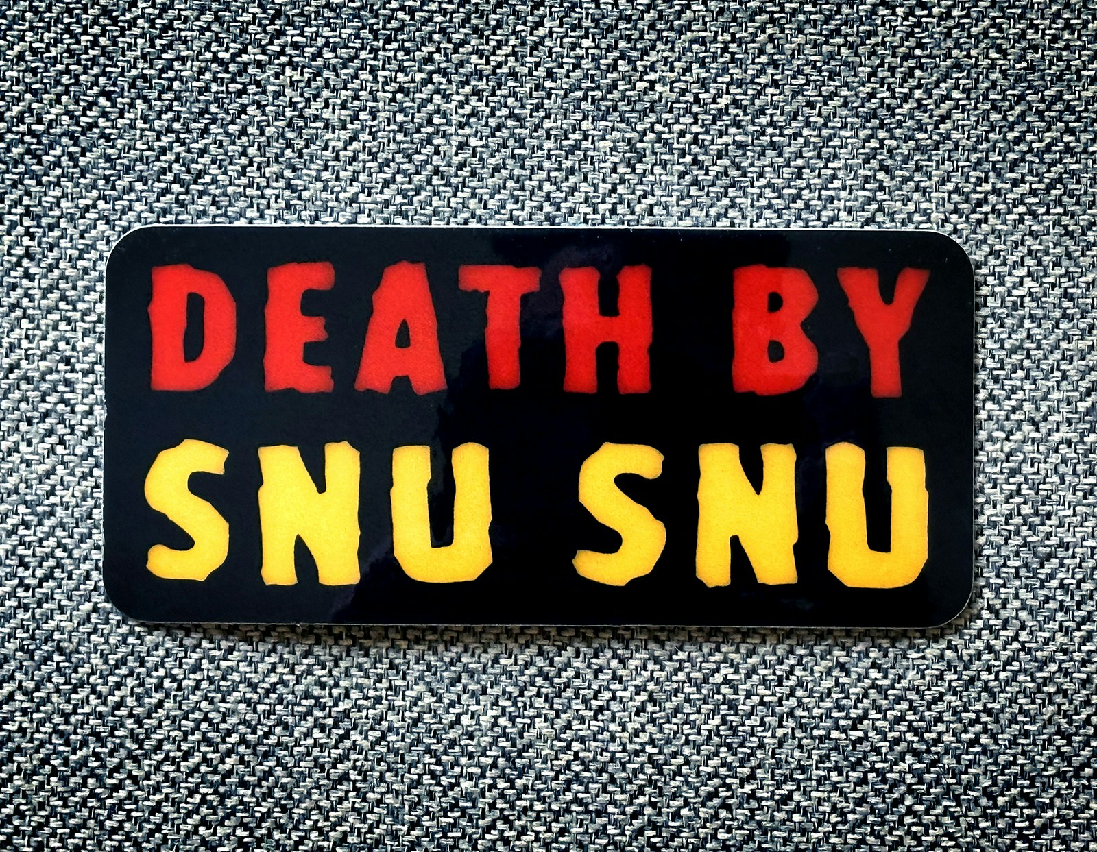 Death by snu snu