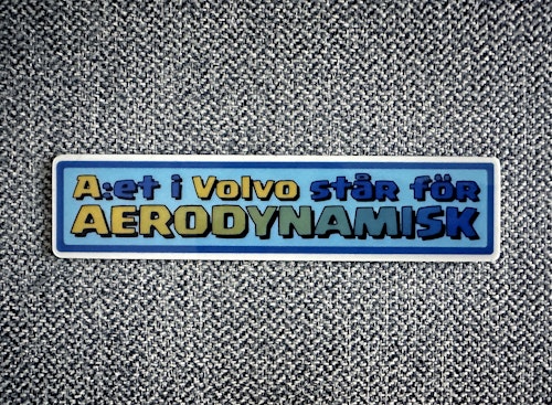 A:et i Volvo står för aerodynamisk
