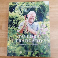 Taylors trädgård : Odlingstips för blommor, grönsaker, frukter och bär
