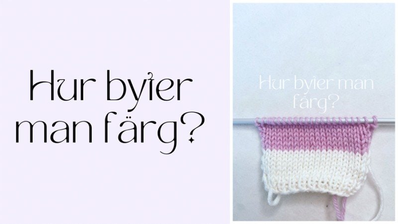 Hur byter man färg när man stickar?