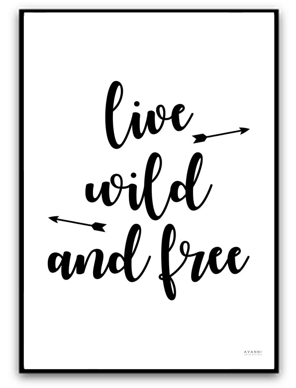 Print - Live wild and free