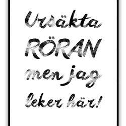 Print - Ursäkta röran men jag leker här