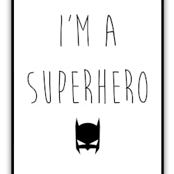 Print - I'm a superhero