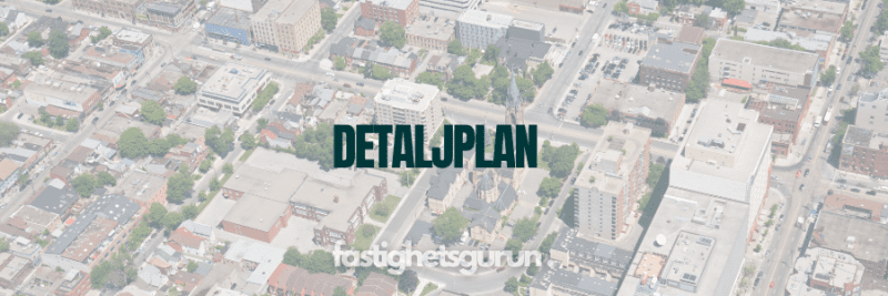 Detaljplan - Vad är det och hur kan du tjäna pengar på det?