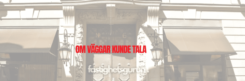 Om väggar kunde tala