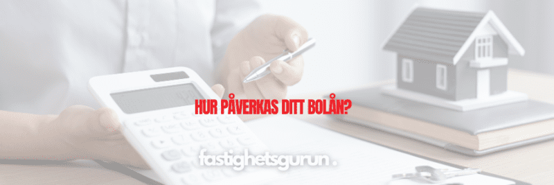 Hur påverkas ditt bolån av räntesäkningar?