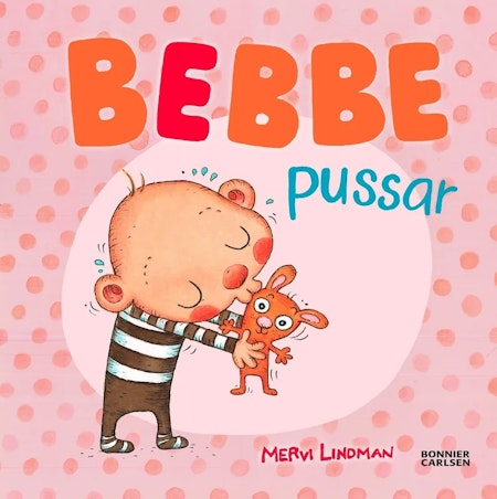 Bonnier Carlsen- Bebbe pussar/ babybok