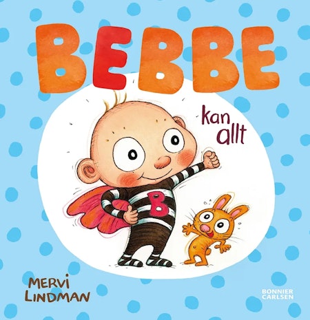 Bonnier Carlsen- Bebbe kan allt/ babybok