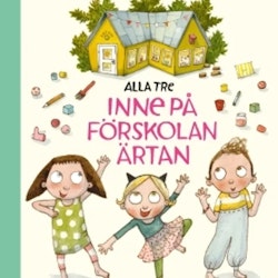 Bonnier Carlsen- Alla tre inne på förskolan Ärtan/ babybok