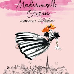 BonnierCarlsen- Mademoiselle Oiseau kommer tillbaka