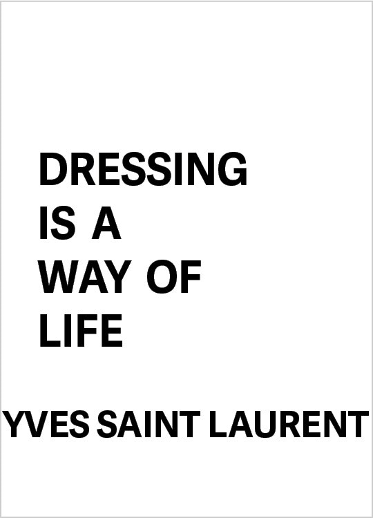 Dressing Is A Way Of Life Yves Saint Laurent Poster Posters Online Snygga Posters For Ditt Hem Northly Se