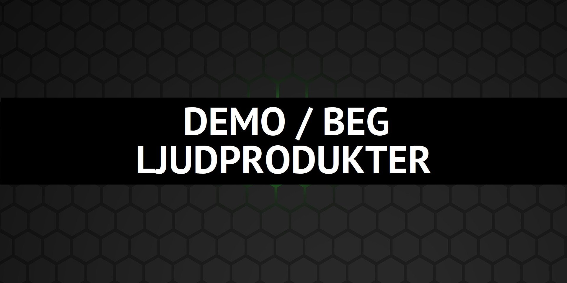 DEMO/BEG LJUDPRODUKTER - dBakuten Sandviken
