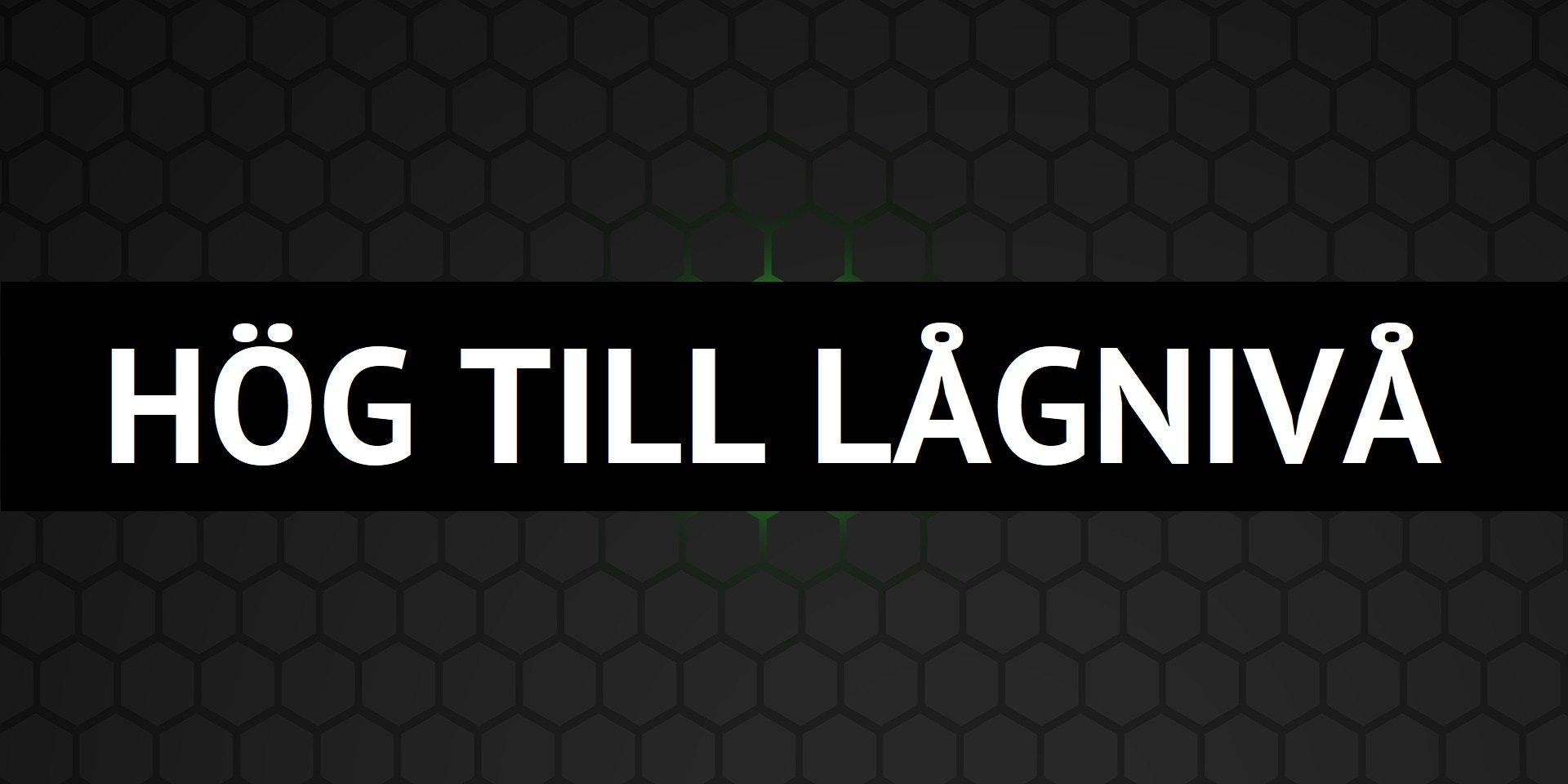 HÖG TILL LÅGNIVÅ - dBakuten Sandviken