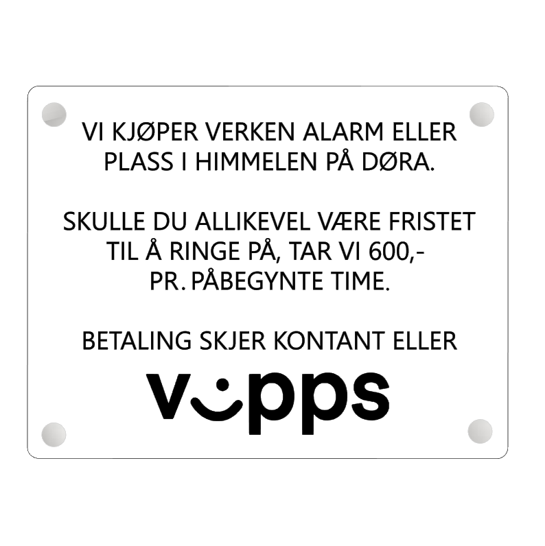 Vi kjøper verken alarm eller...