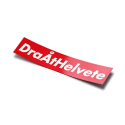 Sticker - Dra Åt Helvete V2