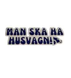 Sticker - Man ska ha husvagn!