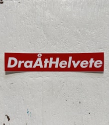 Sticker - Dra Åt Helvete V2