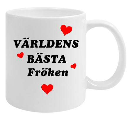 Mugg Med tryck Världens Bästa Fröken