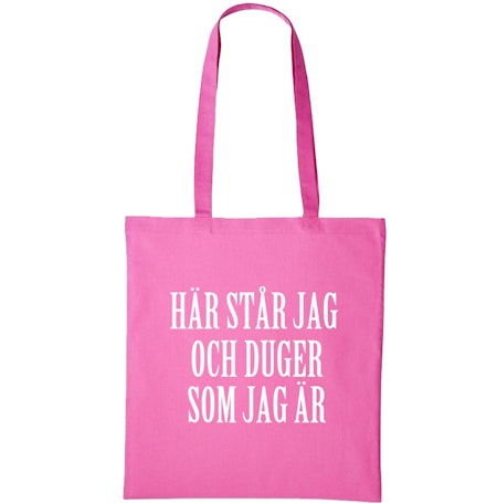 Shoppingbag Med Tryck "Här Står Jag Och Duger Som Det Är"