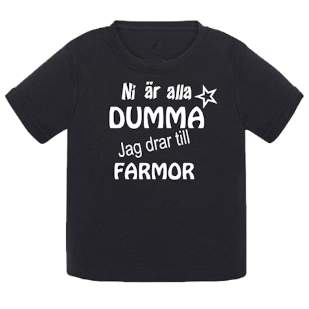 T-shirt Med Tryck Alla Är Dumma Jag Drar MorMor