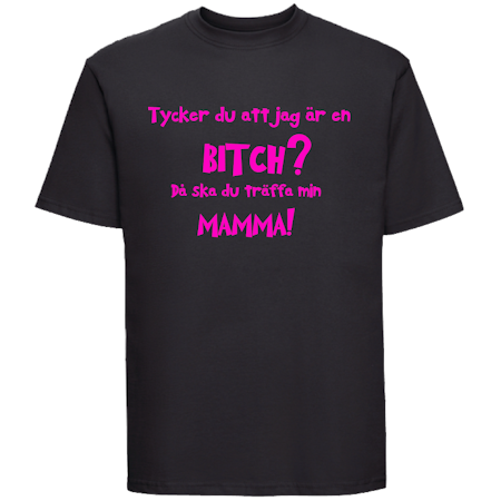 T-shirt Med Tryck Tycker Du Att Jag Är En BITCH?