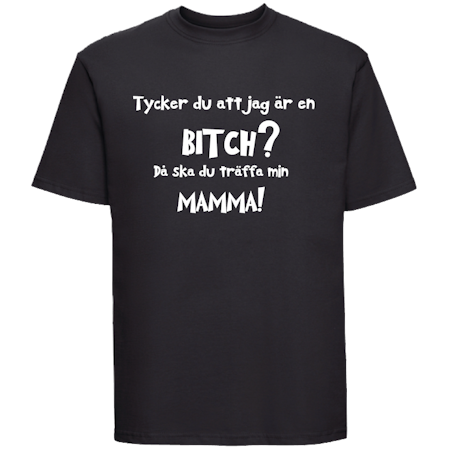 T-shirt Med Tryck Tycker Du Att Jag Är En BITCH?