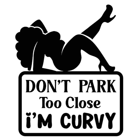 Bildekal Don´t PARK Too Close I´M CURVY
