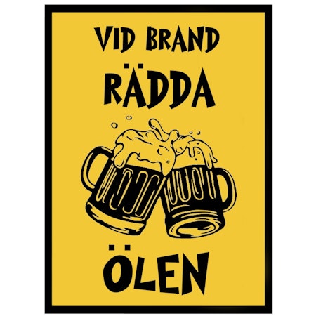 Roliga Skyltar "Vid Brand Rädda Ölen"