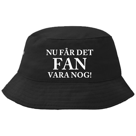 Fiskarhatt Med Tryck Nu Får Det Fan Vara Nog