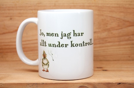 Mugg Jo, men jag har allt under kontroll..