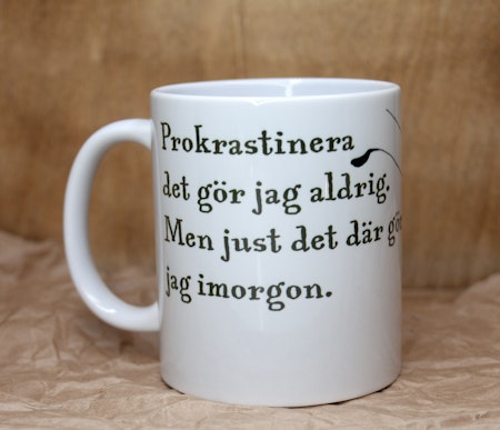 Mugg - Det där tar jag imorgon