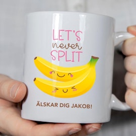 Personlig keramikmugg med text, let´s never split