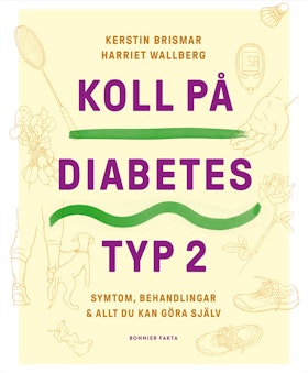 Koll på diabetes typ 2: Symtom, behandlingar & allt du kan göra själv