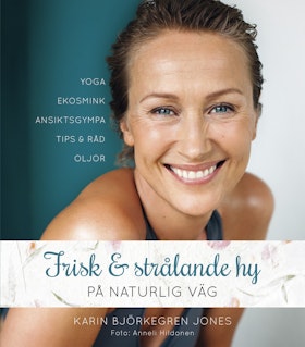 Frisk och strålande hy på naturlig väg