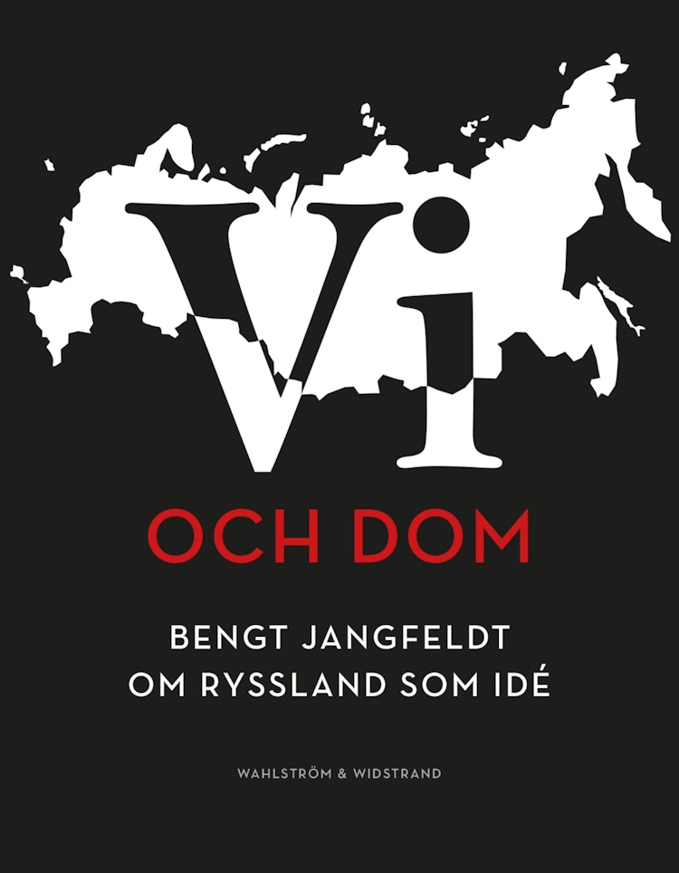 Vi och dom : Bengt Jangfeldt om Ryssland som idé - finns i Rutströms bokhandel