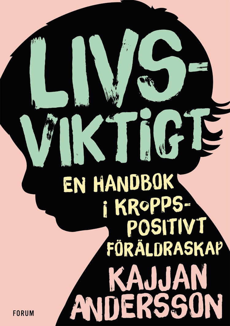 Livsviktigt : en handbok i kroppspositivt föräldraskap - finns i Rutströms bokhandel