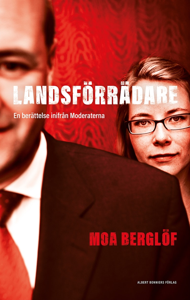 Landsförrädare : En berättelse inifrån Moderaterna - finns i Rutströms bokhandel