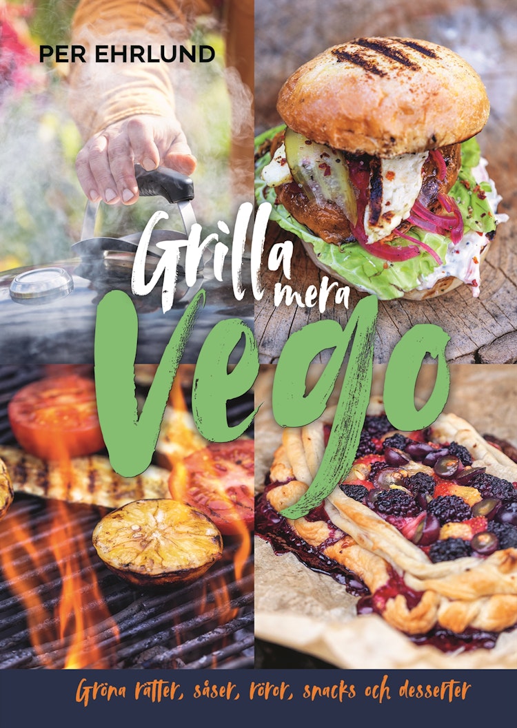 Grilla mera vego : gröna rätter, röror, såser, snacks och desserter - finns i Rutströms bokhandel