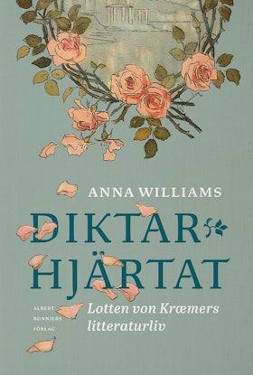 Diktarhjärtat : Lotten von Kræmers litteraturliv