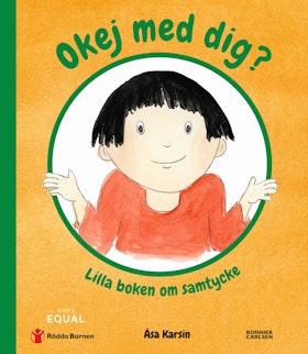 Okej med dig? : lilla boken om samtycke