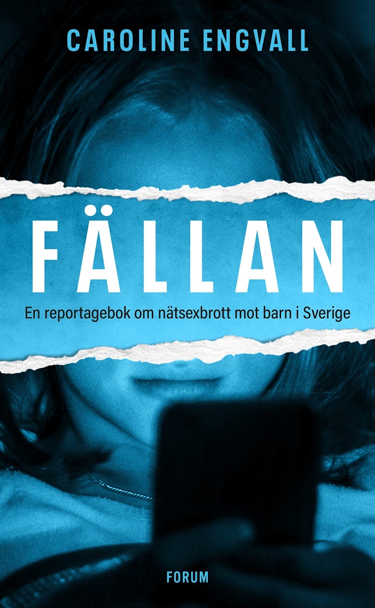 Fällan : En reportagebok om nätsexbrott mot barn i Sverige - finns i Rutströms bokhandel