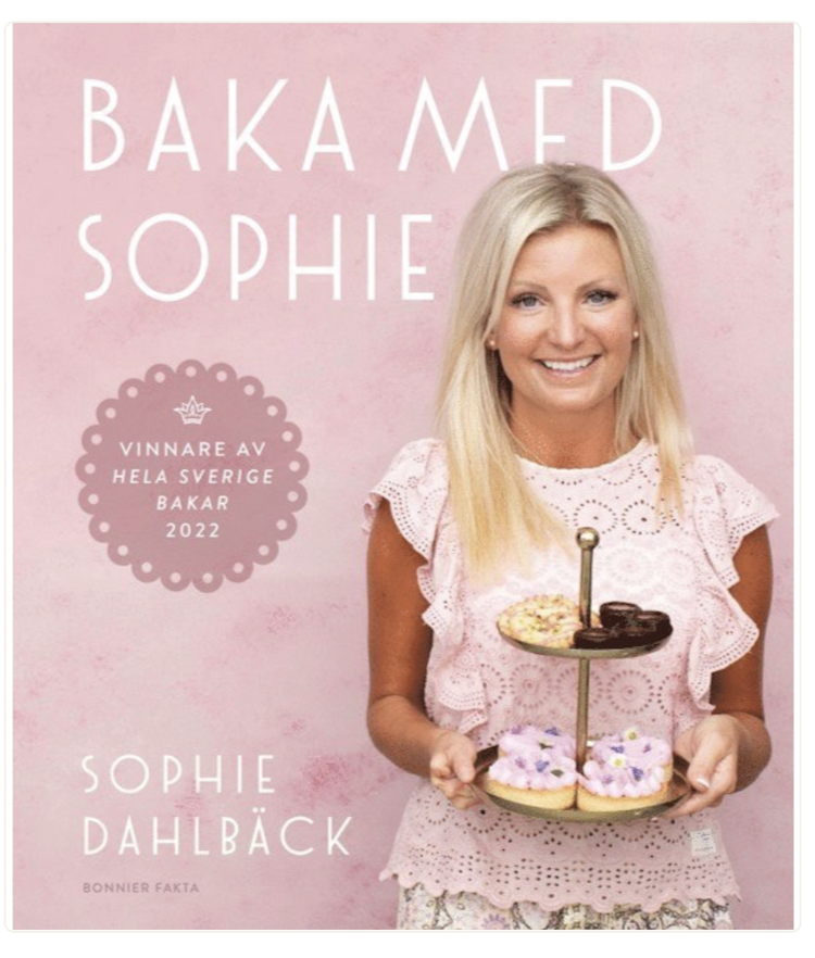 Baka med Sophie - Vinnare av Hela Sverige bakar 2022 - finns i Rutströms bokhandel