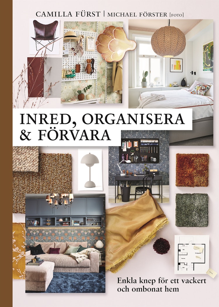 Inred, organisera och förvara : enkla knep för ett vackert och ombonat hem - finns i Rutströms bokhandel