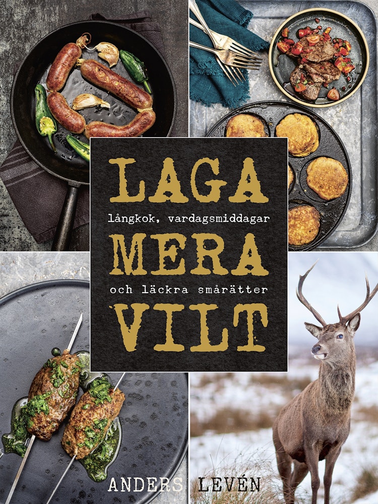 Laga mera vilt : Långkok, vardagsmat och läckra smårätter - finns i Rutströms bokhandel