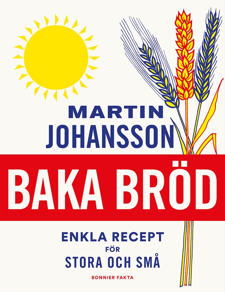 Baka bröd : enkla recept för stora och små - finns i Rutströms bokhandel