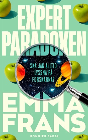 Expertparadoxen : Ska jag alltid lyssna på forskarna?