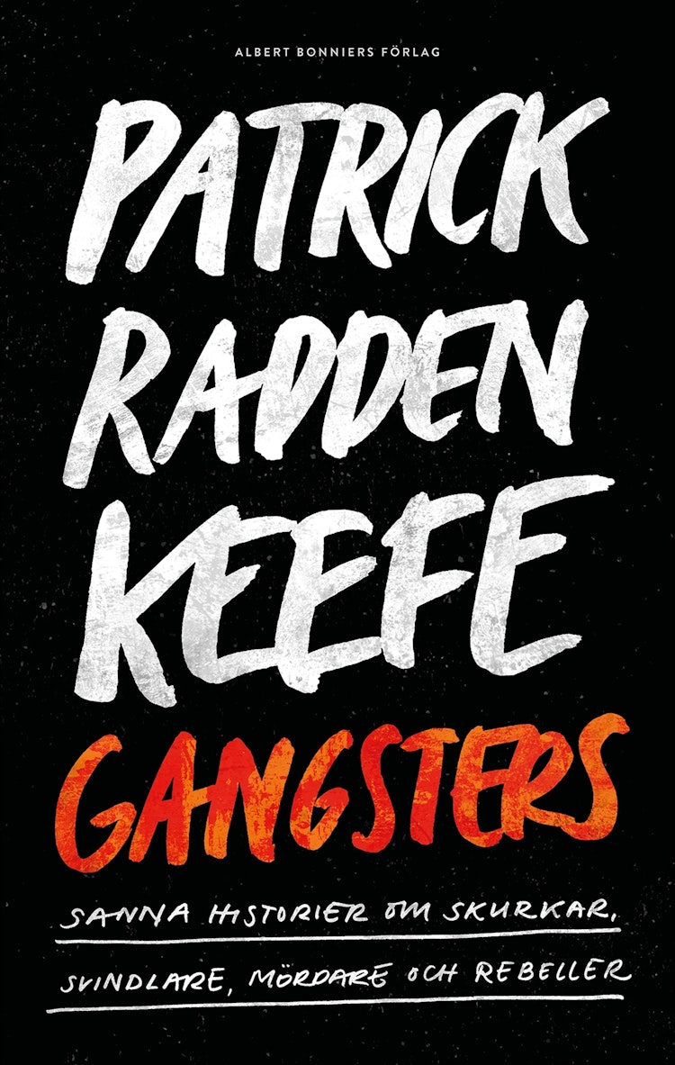 Gangsters : Sanna historier om skurkar, svindlare, mördare och rebeller - finns i Rutströms bokhandel