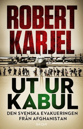 Ut ur Kabul : Den svenska evakueringen från Afghanistan (storpocket)